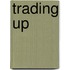Trading Up