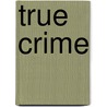 True Crime by David J. Krajicek