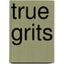 True Grits