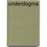 Underdogma door Michael Prell