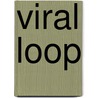 Viral Loop door Adam Penenberg
