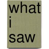 What I Saw door Michael Hofmann