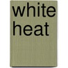 White Heat door Katie Grant