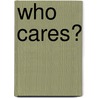 Who Cares? by Judy Lumby