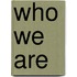 Who We Are