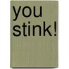 You Stink! door Michael Aubrecht