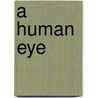A Human Eye door Adrienne Rich