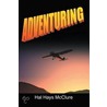 Adventuring by Hal Hays Mcclure