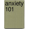 Anxiety 101 by Moshe Zeidner