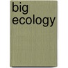 Big Ecology door Prof David C. Coleman