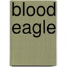 Blood Eagle door Robert Barr Smith