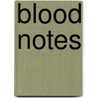 Blood Notes by Paul Boor