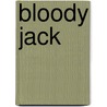 Bloody Jack door L.A. Meyer