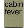 Cabin Fever door Diane Awerbuck
