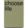 Choose Life door Ky Mcmillion