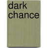 Dark Chance door Melissa Lopez