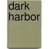 Dark Harbor by W. Lawrence Gulick
