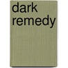 Dark Remedy by Trent Stephens