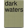 Dark Waters by Peter Mark May