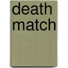 Death Match door Lincoln Child