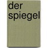 Der Spiegel door Daniel Keuper