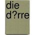 Die D�Rre