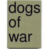 Dogs of War by Kathleen Kinsolving