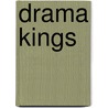 Drama Kings by Joshua S. Goldstein