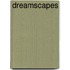 Dreamscapes