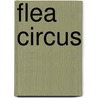 Flea Circus door Monica Carretero