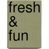 Fresh & Fun by Tracey West