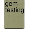 Gem Testing door B. Anderson