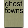 Ghost Towns by Sarah Parvis