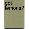 Got Lemons? by Kimberly Hunter