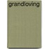 Grandloving