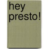 Hey Presto! door Hugh Ormsby-Lennon