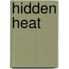 Hidden Heat door Amy Valenti