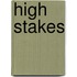 High Stakes