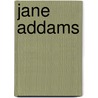 Jane Addams door Stefanie Steckroth