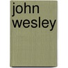 John Wesley door Micheal Pasquarello