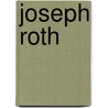 Joseph Roth by Michael Hofmann