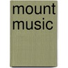 Mount Music by Edith ?None Somerville