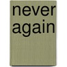 Never Again by Edward Kendrick