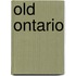 Old Ontario