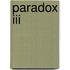 Paradox Iii