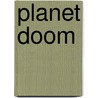 Planet Doom door Anne Schraff