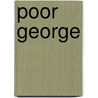 Poor George by Paula Fox