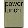 Power Lunch door Rachel Kramer Bussel