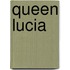 Queen Lucia