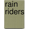 Rain Riders by Ann Love